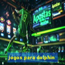 jogos para dolphin